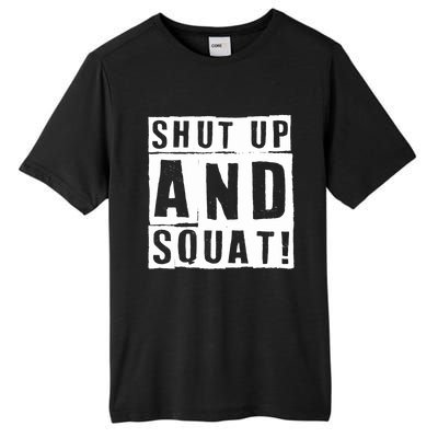 Squat Shut Up And Squat Shut And Squat Gym Rats Bodybuilders Gift Tall Fusion ChromaSoft Performance T-Shirt