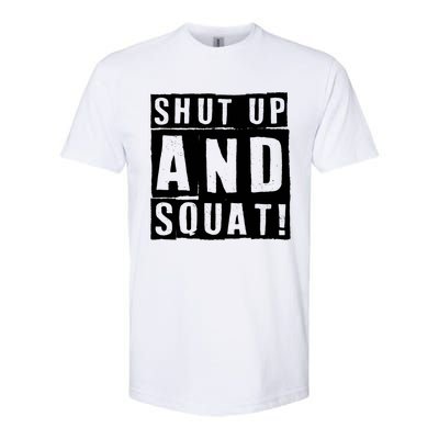 Squat Shut Up And Squat Shut And Squat Gym Rats Bodybuilders Gift Softstyle® CVC T-Shirt