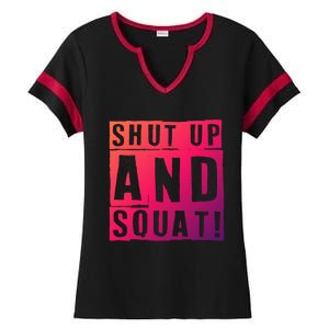 Squat Shut Up And Squat Shut And Squat Gym Rats Bodybuilders Gift Ladies Halftime Notch Neck Tee