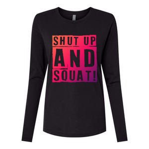 Squat Shut Up And Squat Shut And Squat Gym Rats Bodybuilders Gift Womens Cotton Relaxed Long Sleeve T-Shirt