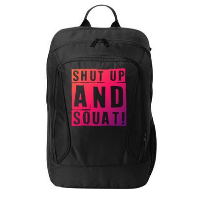 Squat Shut Up And Squat Shut And Squat Gym Rats Bodybuilders Gift City Backpack