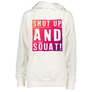 Squat Shut Up And Squat Shut And Squat Gym Rats Bodybuilders Gift Womens Funnel Neck Pullover Hood