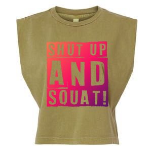 Squat Shut Up And Squat Shut And Squat Gym Rats Bodybuilders Gift Garment-Dyed Women's Muscle Tee