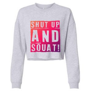 Squat Shut Up And Squat Shut And Squat Gym Rats Bodybuilders Gift Cropped Pullover Crew