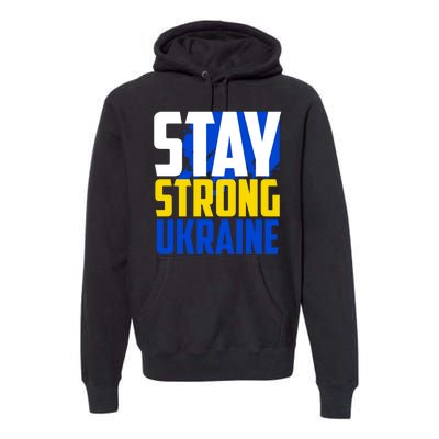 Stay Strong Ukraine Premium Hoodie