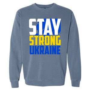 Stay Strong Ukraine Garment-Dyed Sweatshirt