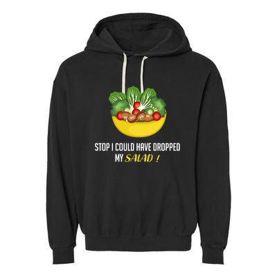 Stop Salad Vegan Great Gift Garment-Dyed Fleece Hoodie