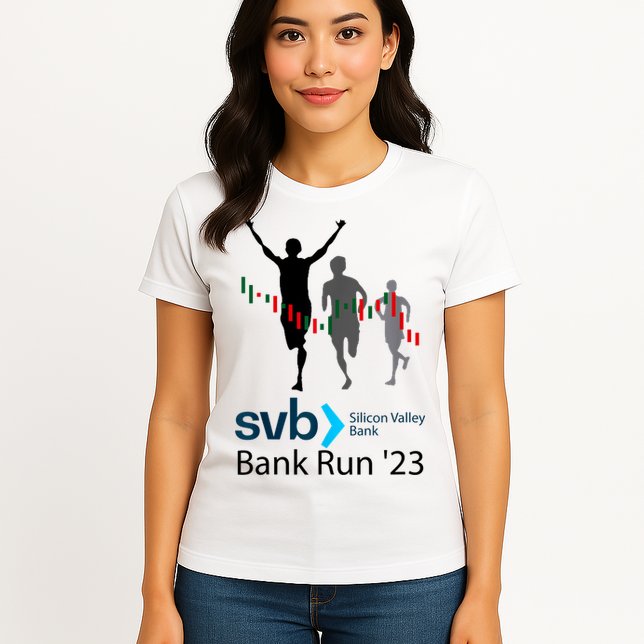 Svb Silicon Valley Bank Run ′23 Womens T-Shirt