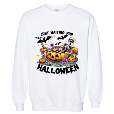 Skeleton Spooky Vibe Summer Funny Just Waiting For Halloween Funny Gift Garment-Dyed Sweatshirt