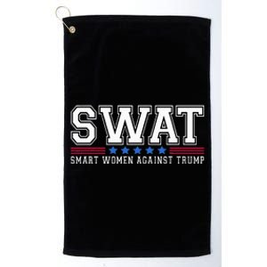 Swat Smart Women Against Trump Funny Anti Trump 2024 Platinum Collection Golf Towel