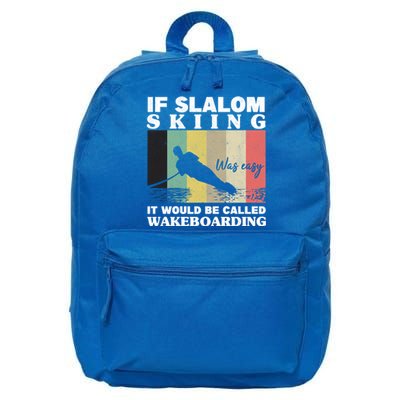 Slalom Skiing Was Easy Wakeboarding Athletes Water Skiing Cool Gift 16 in Basic Backpack