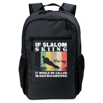 Slalom Skiing Was Easy Wakeboarding Athletes Water Skiing Cool Gift Daily Commute Backpack