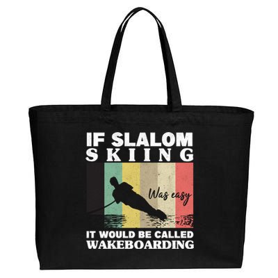 Slalom Skiing Was Easy Wakeboarding Athletes Water Skiing Cool Gift Cotton Canvas Jumbo Tote