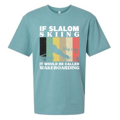 Slalom Skiing Was Easy Wakeboarding Athletes Water Skiing Cool Gift Sueded Cloud Jersey T-Shirt