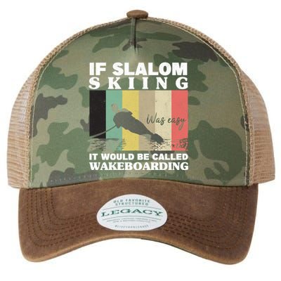 Slalom Skiing Was Easy Wakeboarding Athletes Water Skiing Gift Legacy Tie Dye Trucker Hat