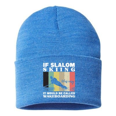 Slalom Skiing Was Easy Wakeboarding Athletes Water Skiing Gift Sustainable Knit Beanie