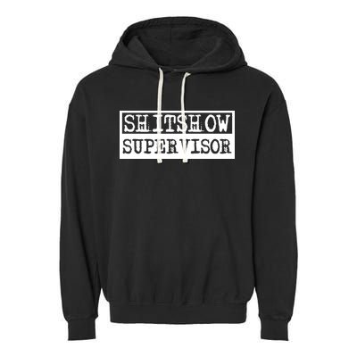 Shitshow Supervisor | Welcome To The Shitshow Garment-Dyed Fleece Hoodie