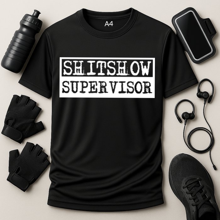 Shitshow Supervisor | Welcome To The Shitshow Performance Shirt