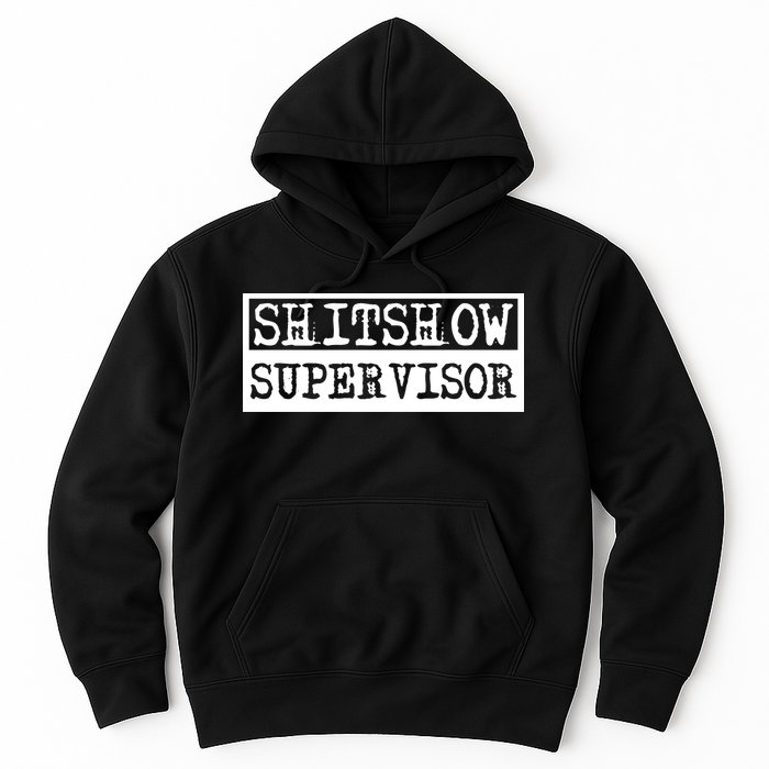 Shitshow Supervisor | Welcome To The Shitshow Hoodie