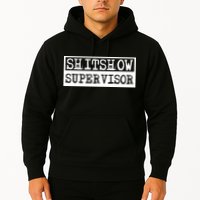 Shitshow Supervisor | Welcome To The Shitshow Hoodie
