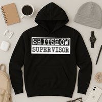 Shitshow Supervisor | Welcome To The Shitshow Hoodie