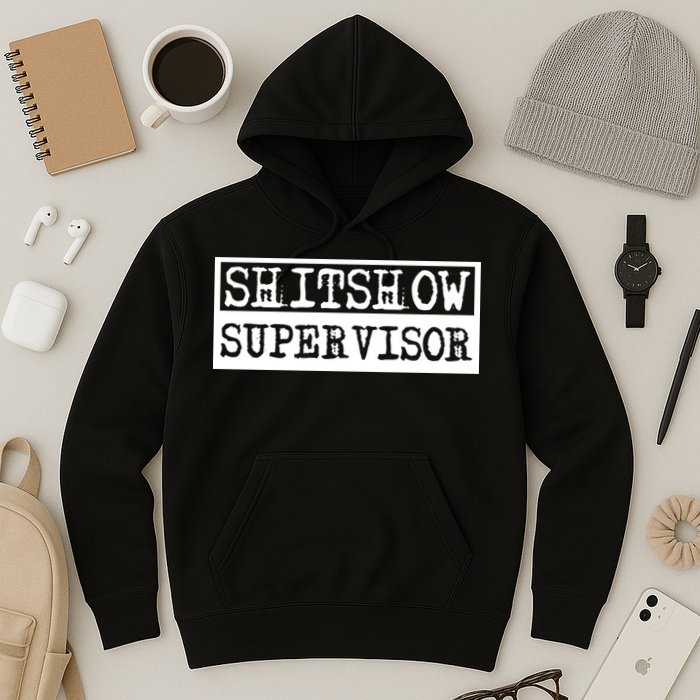 Shitshow Supervisor | Welcome To The Shitshow Hoodie
