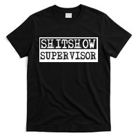 Shitshow Supervisor | Welcome To The Shitshow T-Shirt