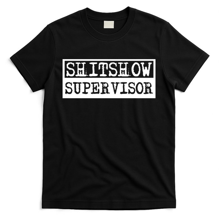 Shitshow Supervisor | Welcome To The Shitshow T-Shirt