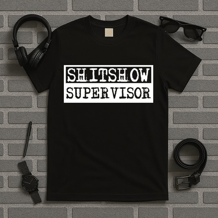 Shitshow Supervisor | Welcome To The Shitshow T-Shirt