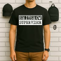 Shitshow Supervisor | Welcome To The Shitshow T-Shirt