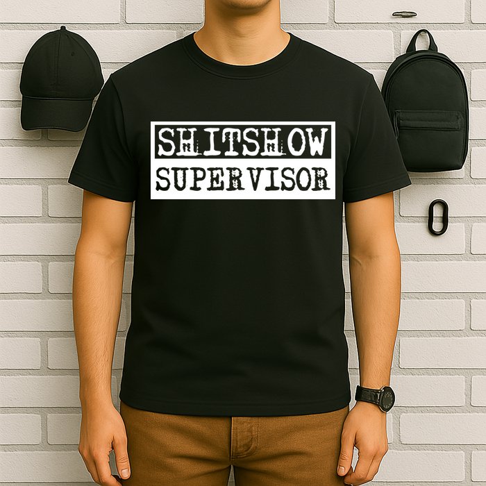 Shitshow Supervisor | Welcome To The Shitshow T-Shirt