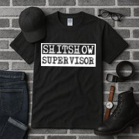 Shitshow Supervisor | Welcome To The Shitshow Tall T-Shirt