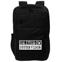 Shitshow Supervisor | Welcome To The Shitshow Impact Tech Backpack