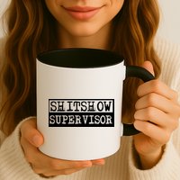 Shitshow Supervisor | Welcome To The Shitshow Mug