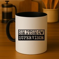 Shitshow Supervisor | Welcome To The Shitshow Mug