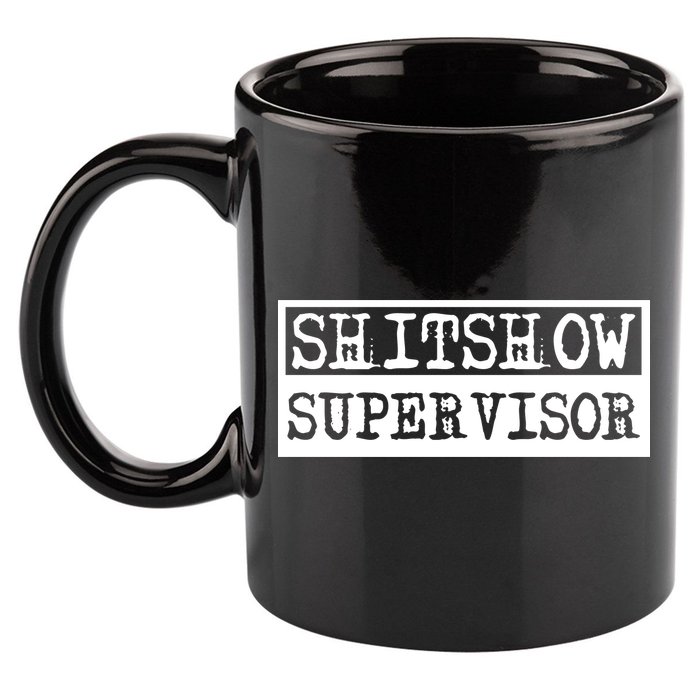 Shitshow Supervisor | Welcome To The Shitshow 11oz C Handle Ceramic Mug
