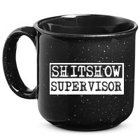 Shitshow Supervisor | Welcome To The Shitshow 15oz Campfire Ceramic Mug