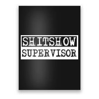 Shitshow Supervisor | Welcome To The Shitshow Poster