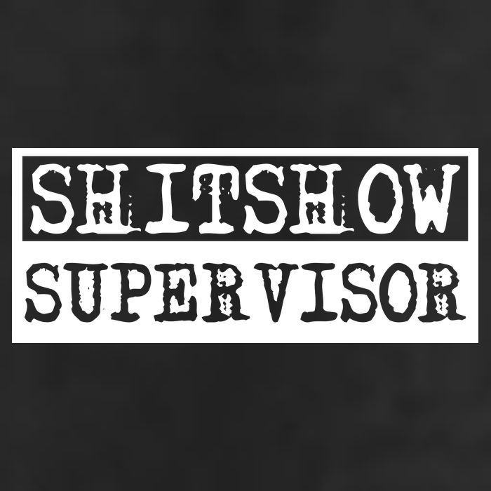 Shitshow Supervisor | Welcome To The Shitshow 25L Jumbo Tote