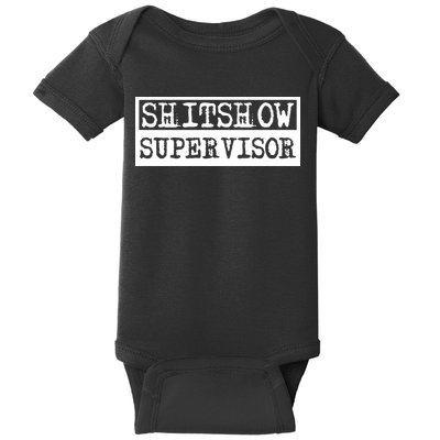 Shitshow Supervisor | Welcome To The Shitshow Baby Bodysuit