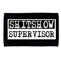 Shitshow Supervisor | Welcome To The Shitshow Microfiber Hand Towel