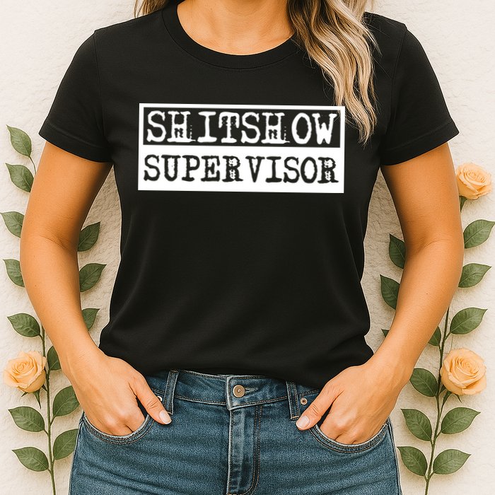 Shitshow Supervisor | Welcome To The Shitshow Womens T-Shirt