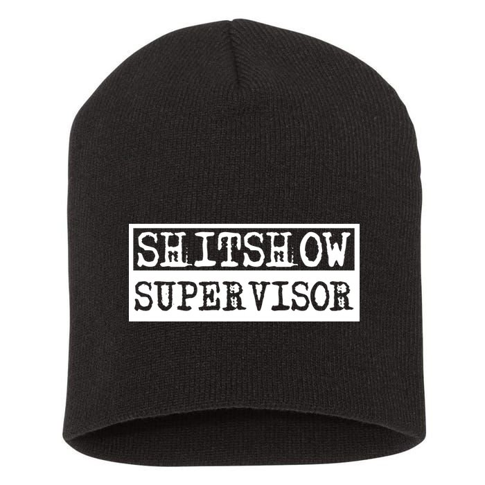 Shitshow Supervisor | Welcome To The Shitshow Short Acrylic Beanie