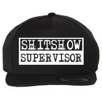 Shitshow Supervisor | Welcome To The Shitshow Wool Snapback Cap