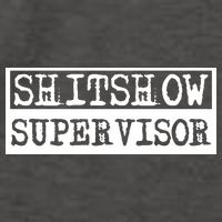 Shitshow Supervisor | Welcome To The Shitshow Vector Backpack