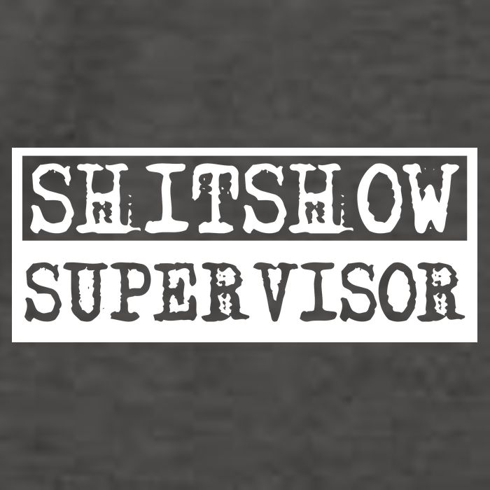 Shitshow Supervisor | Welcome To The Shitshow Vector Backpack
