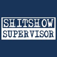 Shitshow Supervisor | Welcome To The Shitshow Infant Baby Jersey Bodysuit