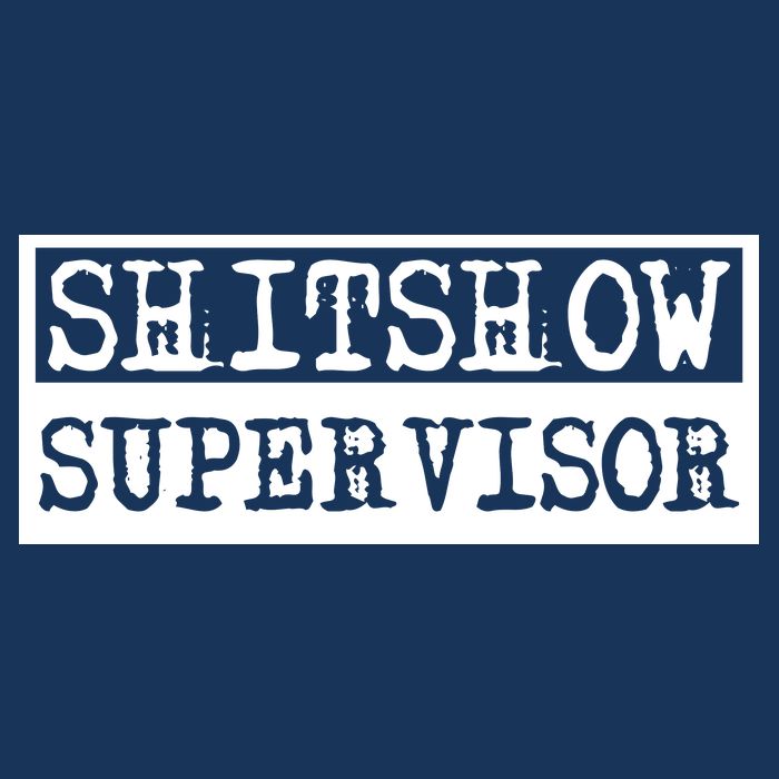 Shitshow Supervisor | Welcome To The Shitshow Infant Baby Jersey Bodysuit