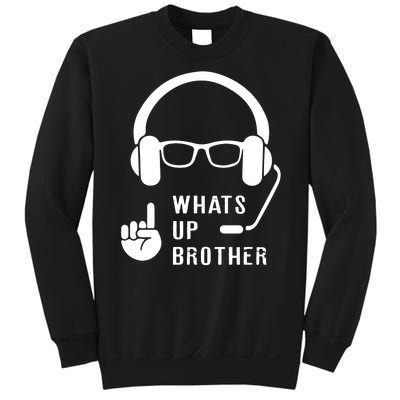 Sketch Streamer Whats Up Brother Sweatshirt