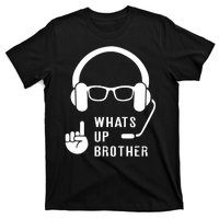 Sketch Streamer Whats Up Brother T-Shirt